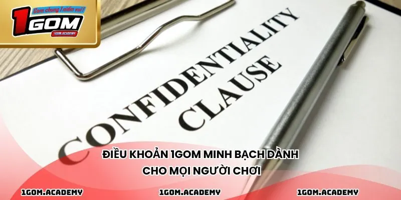 Điều khoản 1GOM minh bạch dành cho mọi người chơi